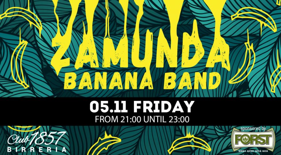 Friday 5.11.: Club 1857 – ZAMUNDA BANANA BAND!!